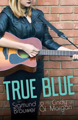 True Blue de Sigmund Brouwer