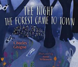 The Night the Forest Came to Town de Charles Ghigna