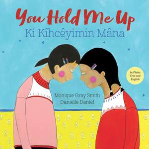 You Hold Me Up / Ê-Ohpiniyan de Monique Gray Smith