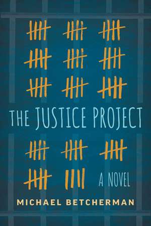 The Justice Project de Michael Betcherman