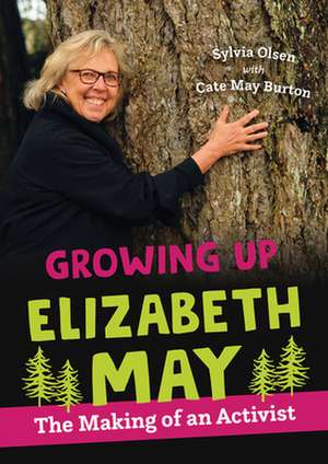 Growing Up Elizabeth May de Sylvia Olsen