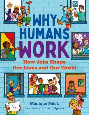 Why Humans Work de Monique Polak