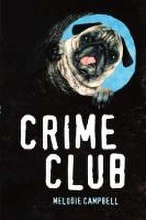 Crime Club de Melodie Campbell