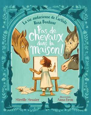 Pas de Chevaux Dans La Maison! de Mireille Messier