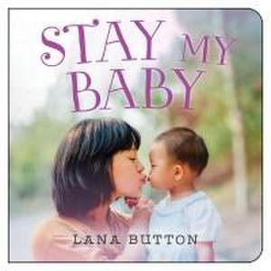 Stay My Baby de Lana Button