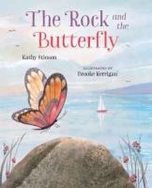 The Rock and the Butterfly de Kathy Stinson