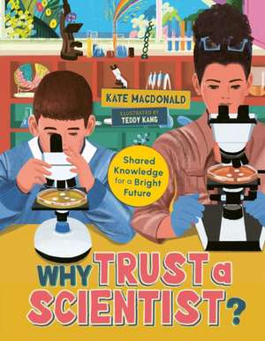 Why Trust a Scientist? de Kate MacDonald