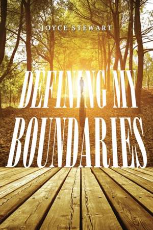 Defining My Boundaries de Joyce Stewart