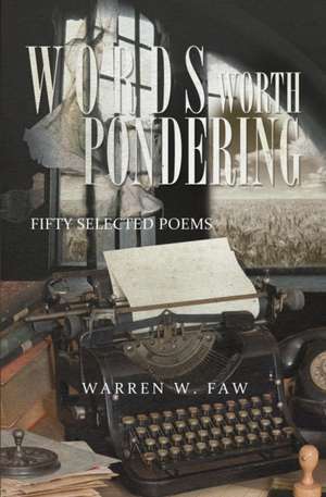 Words Worth Pondering de Warren W. Faw