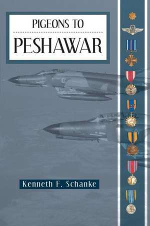 Pigeons to Peshawar de Kenneth F. Schanke