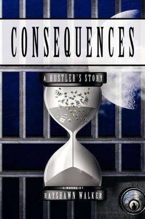 Consequences de Rayshawn Walker