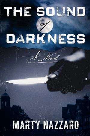 The Sound of Darkness de Marty Nazzaro