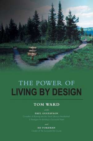 The Power of Living by Design de Tom Ward