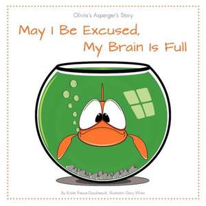 May I Be Excused, My Brain Is Full de Krista Preuss-Goudreault