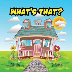 What's That? de Twanna Howell Davis