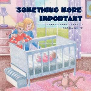 Something More Important de Gloria White