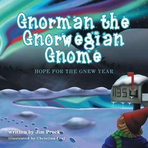 Gnorman the Gnorwegian Gnome - Hope for the Gnew Year: The Five Cycles of Change de Jim Prock