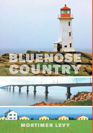 Bluenose Country de Mortimer Levy