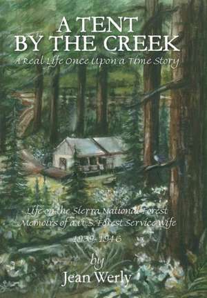 A Tent by the Creek - A Real Life Once Upon a Time Story de Jean Werly