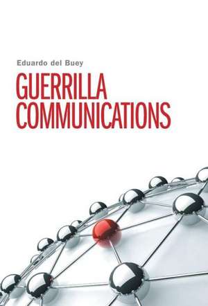 Guerrilla Communications de Eduardo Del Buey