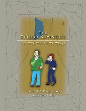 The College Adventure de Lorne W. P. Vanderwoude