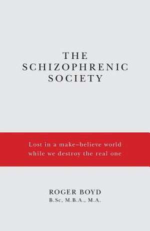 The Schizophrenic Society de Roger Boyd