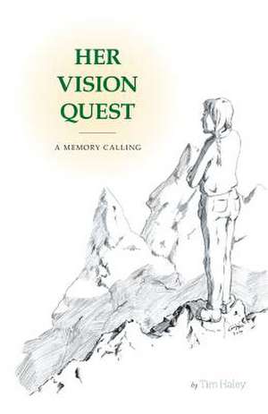 Her Vision Quest de Tim Haley