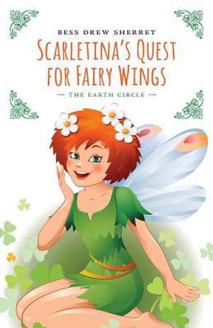 Scarletina's Quest for Fairy Wings de Bess Drew Sherret