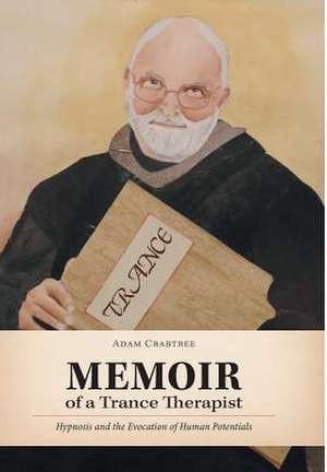 Memoir of a Trance Therapist de Adam Crabtree