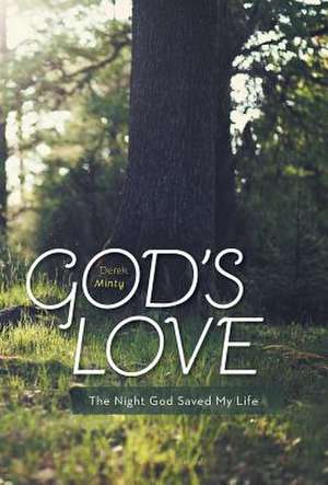 God's Love - The Night God Saved My Life de Derek Minty