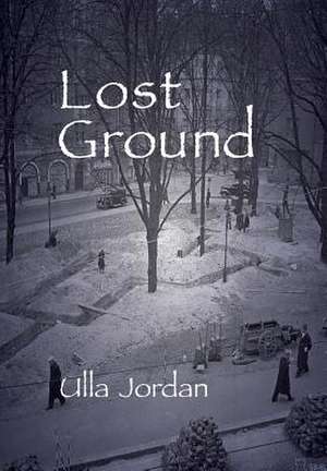 Lost Ground de Ulla Jordan