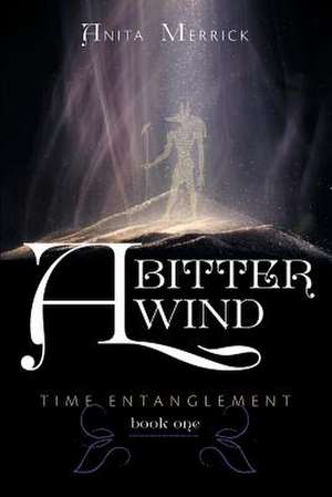 A Bitter Wind de Anita Merrick