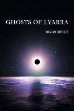 Ghosts of Lyarra de Damian Shishkin