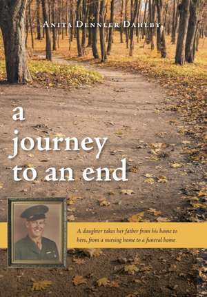 A Journey to an End de Anita Dennler Dahlby