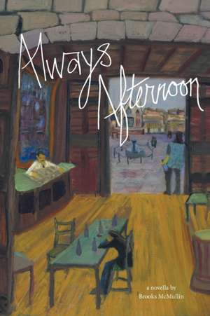 Always Afternoon de Brooks McMullin