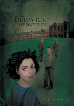 The Berwick Chronicles de Victor Simpson