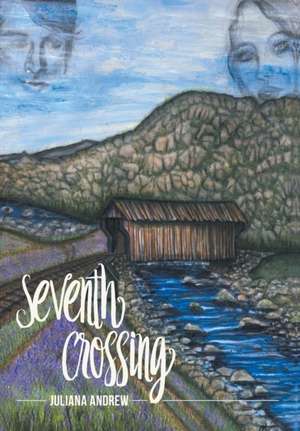 Seventh Crossing de Juliana Andrew