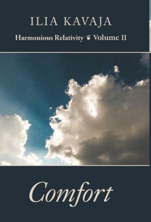 Comfort: Harmonious Relativity Volume II de Ilia Kavaja