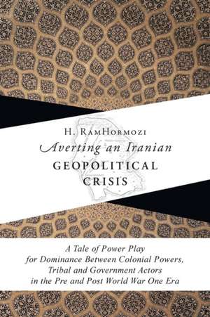 Averting an Iranian Geopolitical Crisis de H. Ramhormozi