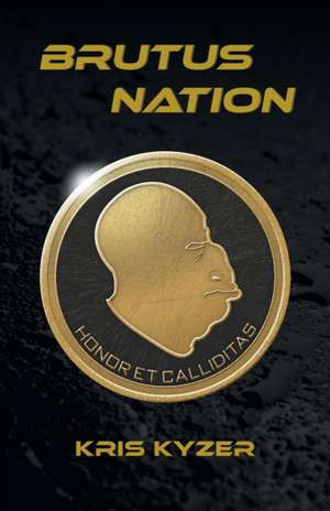 Brutus Nation de Kris Kyzer