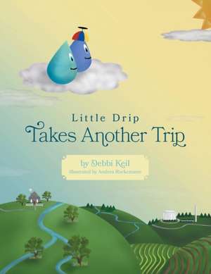 Little Drip Takes Another Trip de Debbi Keil