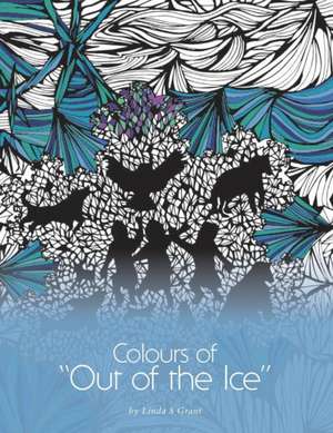 Colours of Out of the Ice de Linda S. Grant