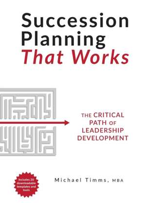 Succession Planning That Works de Michael Timms