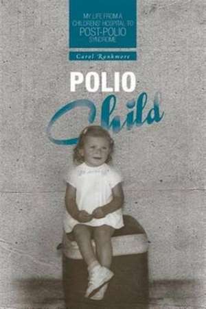 Polio Child de Carol Rankmore