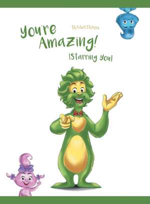 You're Amazing! (Starring You) de Mark Pichora