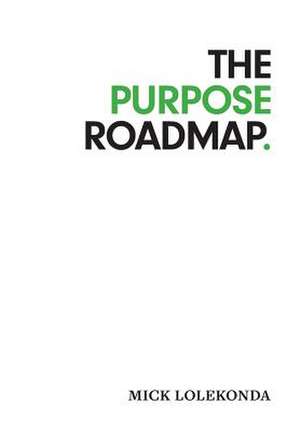 The Purpose Roadmap de Lolekonda, Mick