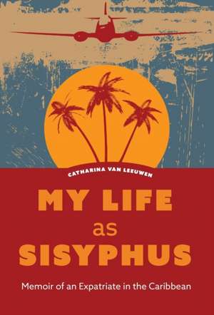 My Life as Sisyphus de Catharina van Leeuwen