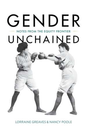 Gender Unchained de Lorraine Greaves