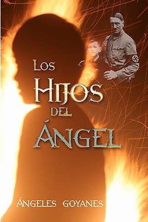 Los Hijos del Angel de Ngeles Goyanes