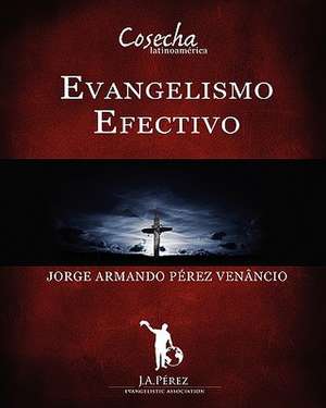 Evangelismo Efectivo de Jorge Armando Perez Venancio